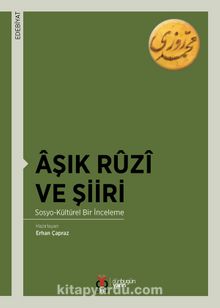 Aşık Ruzi ve Şiiri & Sosyo-Kültürel Bir İnceleme - Bilinmeyen Yazar