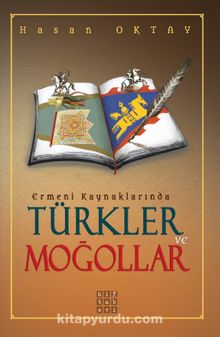 Ermeni Kaynaklarında Türkler ve Moğollar - Doç. Dr. Hasan Oktay