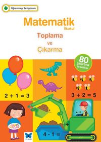 Öğrenmeyi Seviyorum - Matematik / Toplama ve Çıkarma