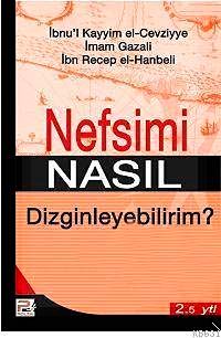 Nefsimi Nasıl Dizginleyebilirim?