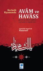 Kerbela Kıyamında Avam Ve Havass & Aşura'da Hak ve Batıl Cephesinin Seçkinleri