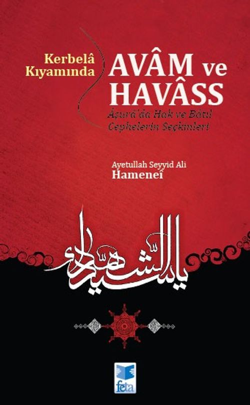 Kerbela Kıyamında Avam Ve Havass & Aşura'da Hak ve Batıl Cephesinin Seçkinleri