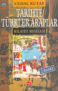 Tarihte Türkler Araplar & Hilafet Meselesi