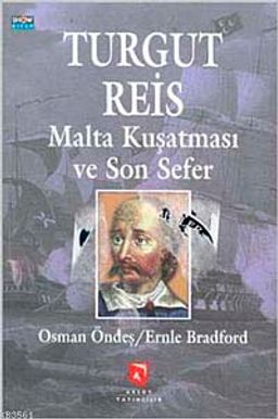 Turgut Reis Malta Kuşatması ve Son Sefer