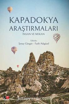 Kapadokya Araştırmaları & İnsan ve Mekan - Şenay Güngör