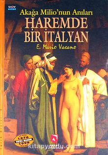 Haremde Bir İtalyan / Akağa Milio'nun Anıları - Emile Mario Vacano