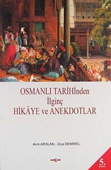 Osmanlı Tarihinden İlginç Hikaye ve Anekdotlar