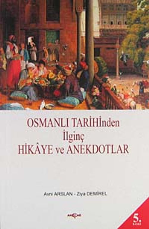 Osmanlı Tarihinden İlginç Hikaye ve Anekdotlar
