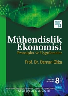 Mühendislik Ekonomisi Prensipler ve Uygulamalar - Prof.Dr. Osman Okka