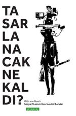 Tasarlanacak  Ne Kaldı?