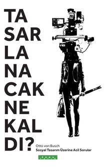 Tasarlanacak  Ne Kaldı?