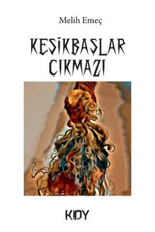Kesikbaşlar Çıkmazı - Melih Emeç