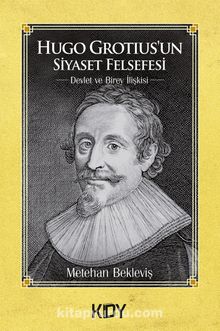 Hugo Grotius'un Siyaset Felsefesi - Metehan Bekleviş