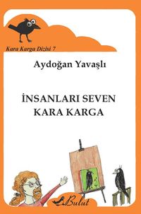 İnsanları Seven Kara Karga / Kara Karga Dizisi 7