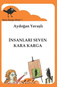 İnsanları Seven Kara Karga / Kara Karga Dizisi 7 - Aydoğan Yavaşlı