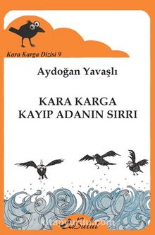 Kara Karga Kayıp Adanın Sırrı / Kara Karga Dizisi 9 - Aydoğan Yavaşlı