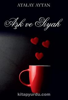 Aşk ve Siyah - Atalay Aytan