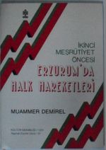 İkinci Meşrutiyet Öncesi Erzurum'da Halk Hareketleri Kod: 8-D-6
