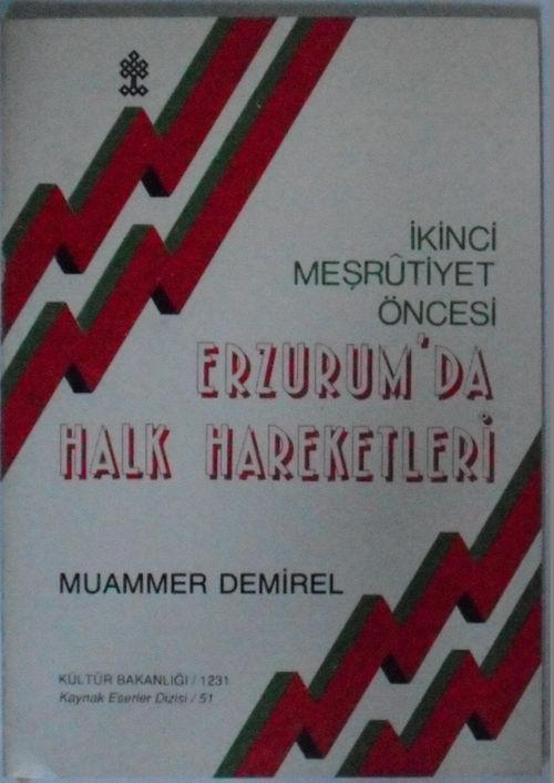 İkinci Meşrutiyet Öncesi Erzurum'da Halk Hareketleri Kod: 8-D-6