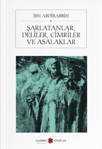 Şarlatanlar, Deliler, Cimriler ve Asalaklar