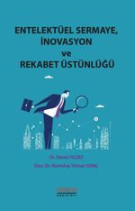 Entelektüel Sermaye, İnovasyon ve Rekabet Üstünlüğü
