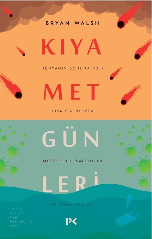 Kıyamet Günleri: Dünyanın Sonuna Dair Kısa Bir Rehber & Meteorlar, Salgınlar ve Daha Fazlası