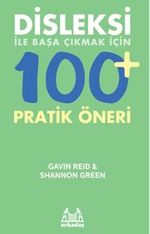 Disleksi ile Başa Çıkmak İçin 100+ Pratik Öneri 