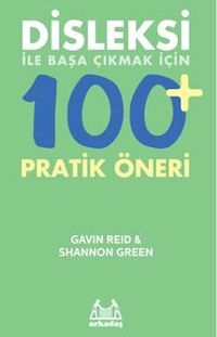 Disleksi ile Başa Çıkmak İçin 100+ Pratik Öneri 