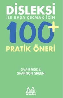 Disleksi ile Başa Çıkmak İçin 100+ Pratik Öneri 