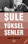 Bir &Ccedil;ığır &Ouml;yk&uuml;s&uuml;d&uuml;r "Şule Y&uuml;ksel Şenler"!..