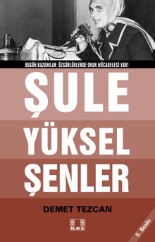 Bir Çığır Öyküsüdür  "Şule Yüksel Şenler"!..
