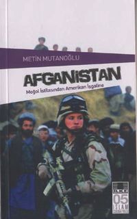 Afganistan & Moğol İstilasından Amerikan İşgaline
