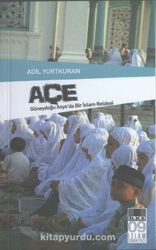 Açe & Güneydoğu Asya'da Bir İslam Beldesi