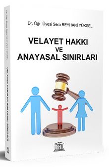 Velayet Hakkı ve Anayasal Sınırları - Sera Reyhani Yüksel