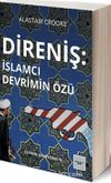 Direniş: İslamcı Devrimin Özü