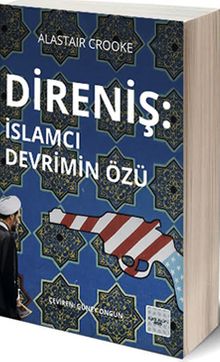 Direniş: İslamcı Devrimin Özü