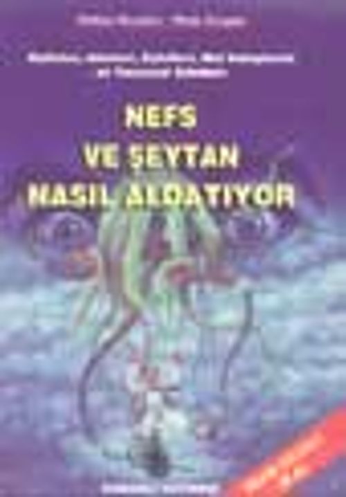 Nefs ve Şeytan Nasıl Aldatıyor