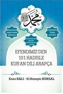 Efendimiz'den 101 Hadisle Kur'an Dili Arapça - H.Hüseyin Köksal