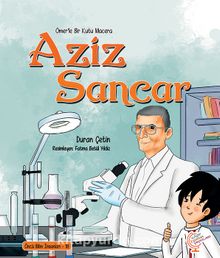 Ömerle Bir Kutu Macera: Aziz Sancar - Duran Çetin