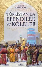 Türkistan'da Efendiler ve Köleler
