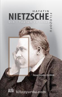 Hayatın Filozofu Nietzsche & Din - Toplum ve İnsan