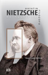 Hayatın Filozofu Nietzsche & Din - Toplum ve İnsan