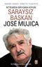 Saraysız Başkan Jose Mujica & İktidarda Bir Kara Koyun 