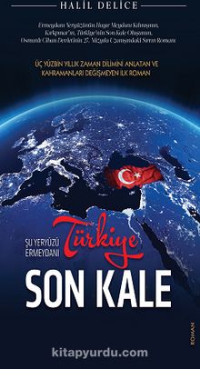 Şu Yeryüzü Ermeydanı Türkiye Son Kale - Halil Delice