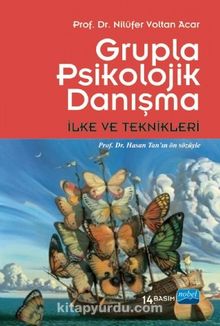 Grupla Psikolojik Danışma İlke ve Teknikleri - Nilüfer Voltan Acar