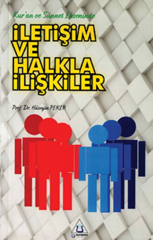Kuran ve Sünnet Ekseninde İletişim ve Halkla İlişkiler