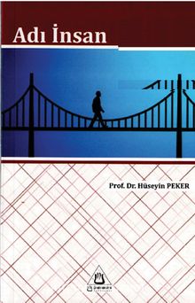 Adı İnsan - Prof. Dr. Hüseyin Peker