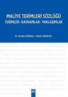 Maliye Terimleri Sözlüğü & Terimler-Kavramlar-Yaklaşımlar - Dr. Ufuk Gencel