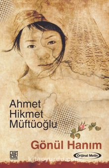 Gönül Hanım (Orjinal Metin) - Ahmet Hikmet Müftüoğlu