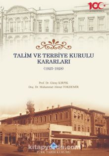 Talim ve Terbiye Kurulu Kararları (1925-1928) - Güray Kırpık